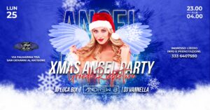 Xmas Angel Party – La grande Riapertura Xmas Angel Party - La grande Riapertura