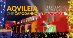 AQUILEIA CHE CAPODANNO AQUILEIA CHE CAPODANNO