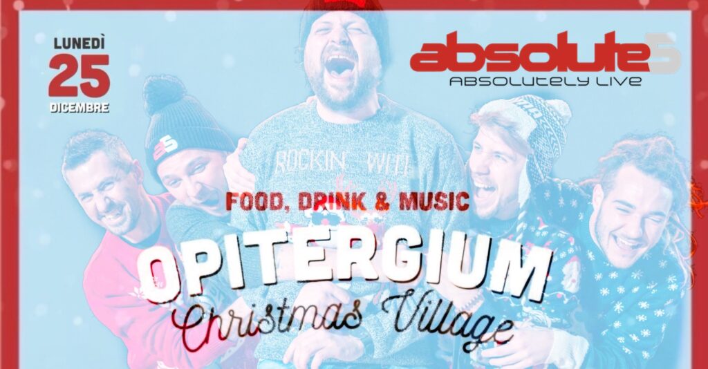 Absolute5 - Opitergium Christmas Village - Oderzo (TV) - EventiFVG.it