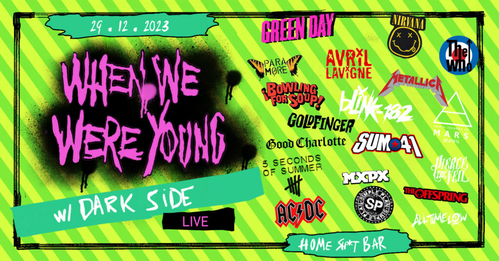 WHEN WE WERE YOUNG W/ DARK SIDE • HOME ROCK BAR - EventiFVG.it