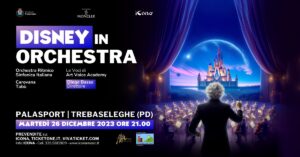 DISNEY in ORCHESTRA – Palasport Trebaseleghe (PD)