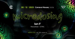 Microdosing (Ian F, Roccoman, STRiC) @ Canava House, Izola