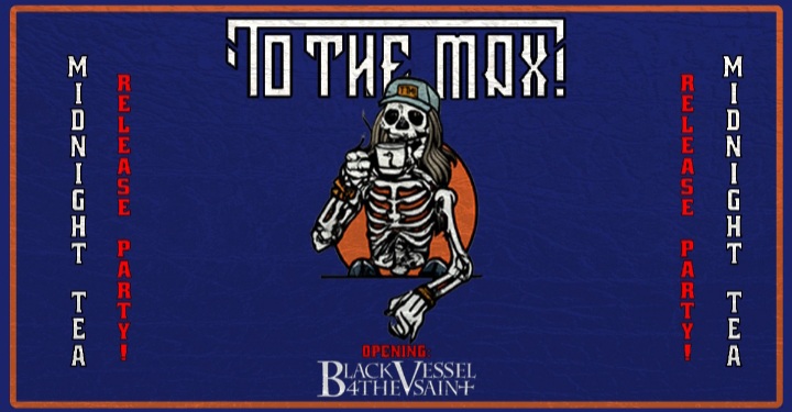 To The Max! - Midnight Tea Release Party - EventiFVG.it