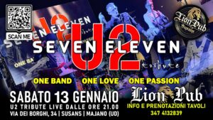 Seven Eleven U2 Live @ Lion Pub Susans Majano (UD) Seven Eleven U2 Live