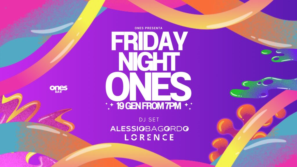 FRIDAY NIGHT ONES - EventiFVG.it