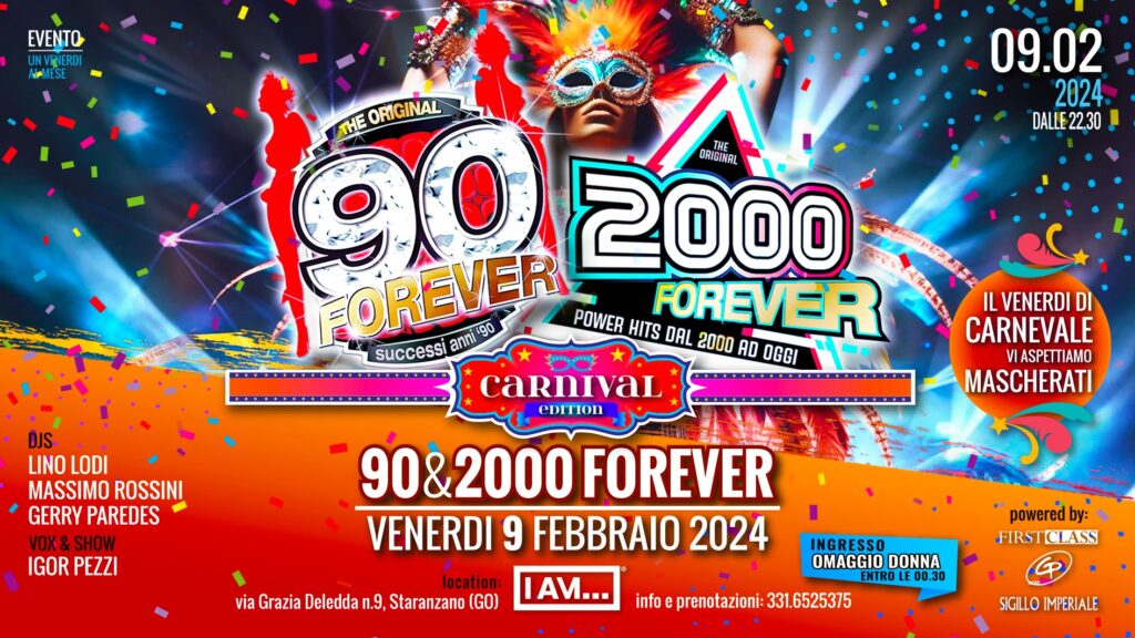 90&2000 FOREVER • Venerdì 9 Febbraio • CARNEVALE • I AM - 90&2000 FOREVER • Venerdì 9 Febbraio • CARNEVALE • I AM - EventiFVG.it