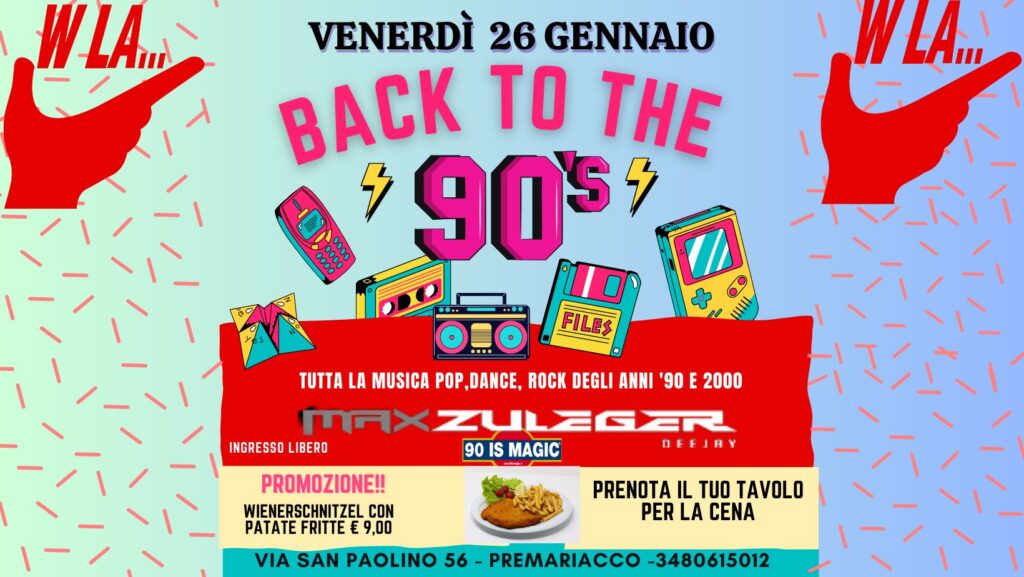 BACK TO THE 90'S con MAX ZULEGER! - BACK TO THE 90'S con MAX ZULEGER! - EventiFVG.it