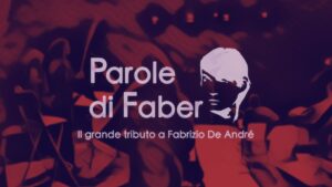 Parole Di Faber Il Grande Tributo a Fabrizio De André – Mestre (Venezia) Teatro Corso