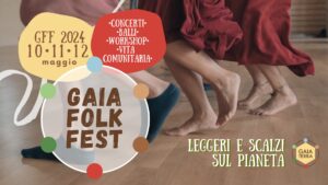 GFF – Gaia Folk Fest – Maggio 2024 – Balfolk Festival – “…Leggeri e scalzi sul pianeta”