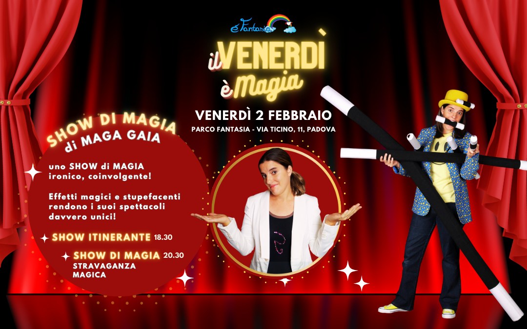 il VENERDì è Magia! 🪄✨ - il VENERDì è Magia! 🪄✨ - EventiFVG.it