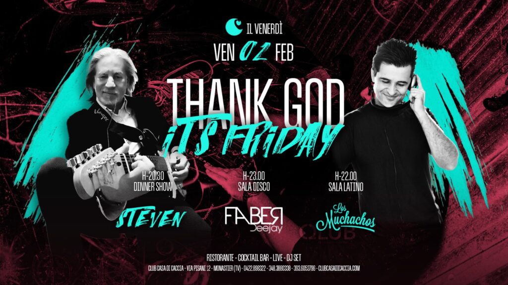 VENERDI 02 FEBBRAIO_THANK GOD IT'S FRIDAY - EventiFVG.it