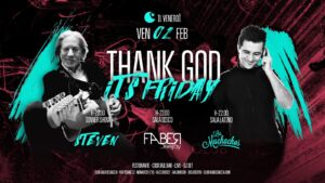 VENERDI 02 FEBBRAIO_THANK GOD IT’S FRIDAY