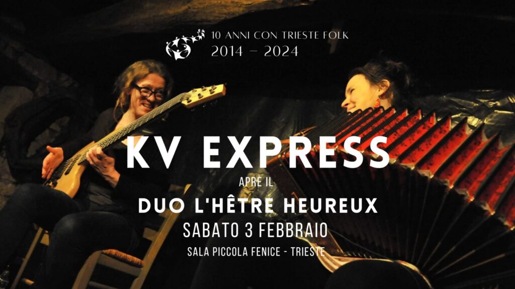KV Express + Duo L'hêtre heureux - Concerto per i 10 anni di Trieste Folk! - EventiFVG.it