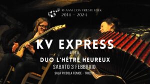 KV Express + Duo L’hêtre heureux – Concerto per i 10 anni di Trieste Folk!