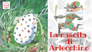 A Chiopris Viscone Ortoteatro presenta LA NASCITA DI ARLECCHINO