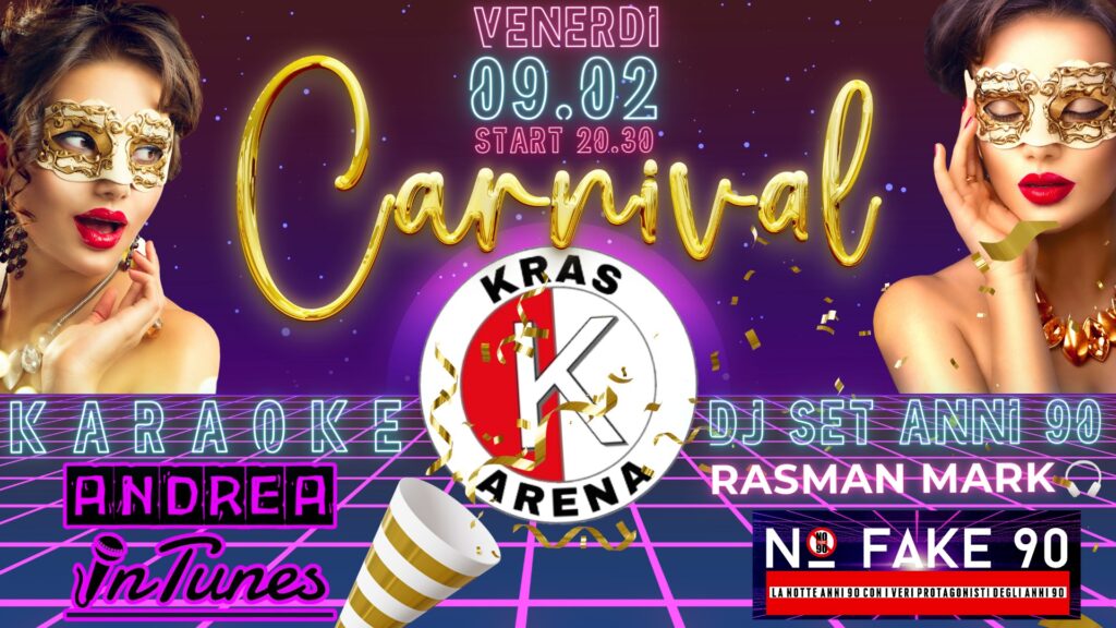 CARNIVAL PARTY DANCE 90 E KARAOKE @ KRAS ARENA Opicina - EventiFVG.it