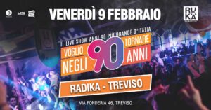 Voglio Tornare Negli Anni 90 ® • Radika Club, Treviso (TV)