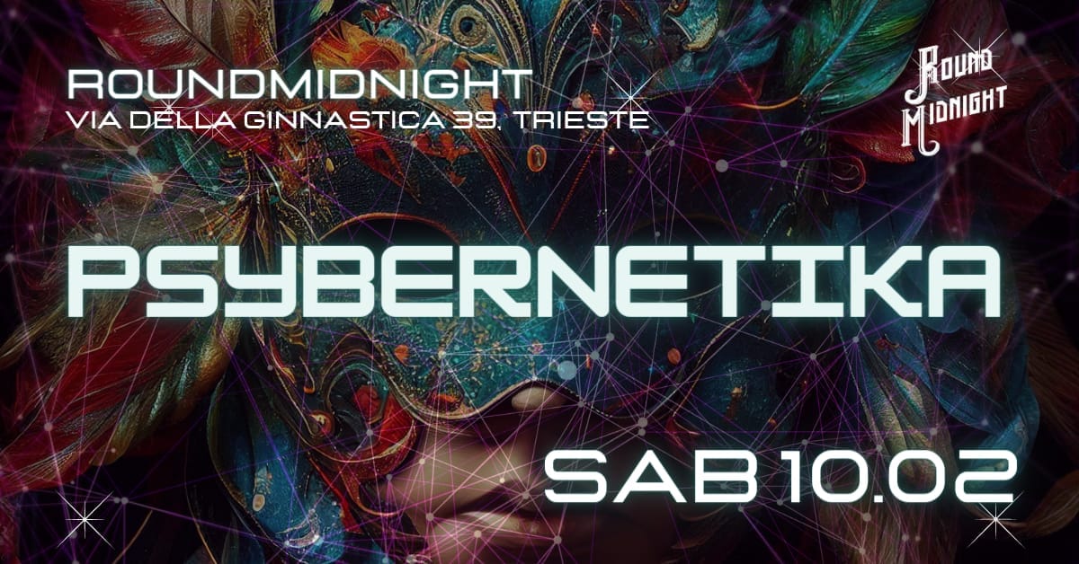 Psybernetika - Carnival Party - Psybernetika - Carnival Party - EventiFVG.it