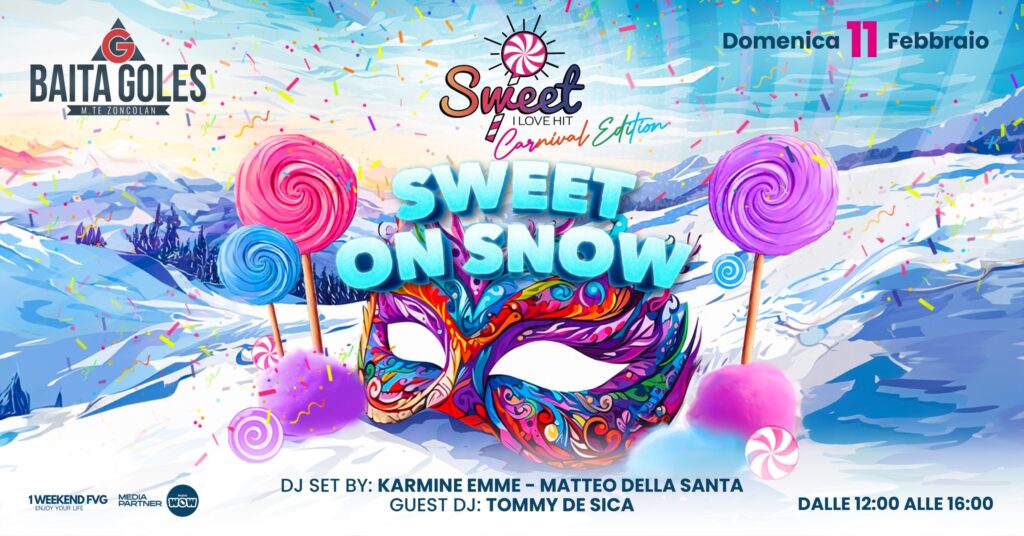SUNDAY 11.02 | SWEET ON SNOW | Baita Goles - EventiFVG.it