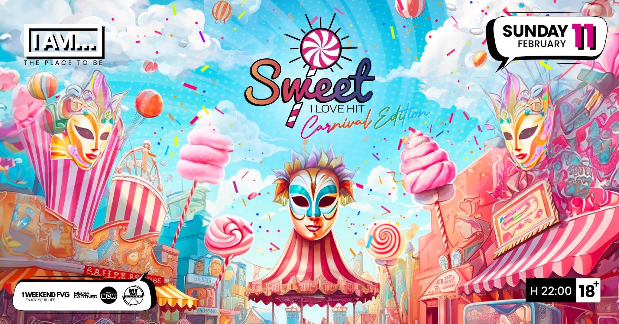 SUNDAY 11.02 | CARNIVAL EDITION | Sweet I Love Hit | I AM 1 - SUNDAY 11.02 | CARNIVAL EDITION | Sweet I Love Hit | I AM - EventiFVG.it