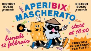 Quali sono gli ingredienti per la perfetta serata pre Cavalchina di Carnevale? | Aperibix Mascherato
