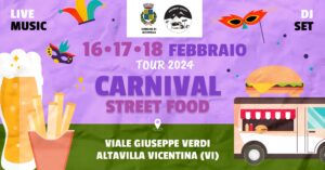 CARNIVAL STREET FOOD | 16-17-18 Febbraio 2024 – Viale Giuseppe Verdi, Altavilla Vicentina (VI)