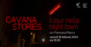 Cavana Stories: il tour nella night town