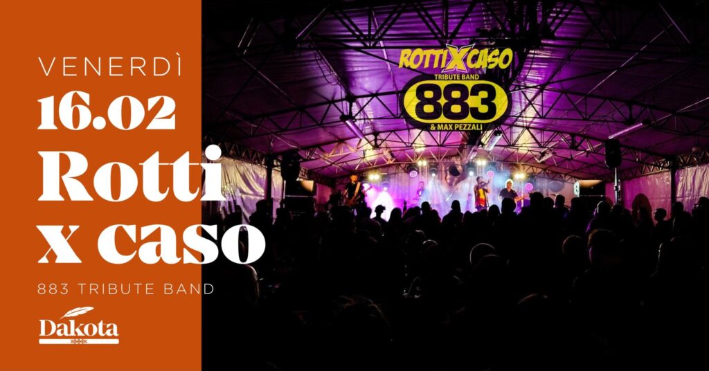 ROTTI X CASO @Dakota, Vigonza (PD) - ROTTI X CASO @Dakota, Vigonza (PD) - EventiFVG.it