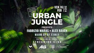 URBAN JUNGLE w/ Fabrizio Maras – Alex Raven – XXMAX