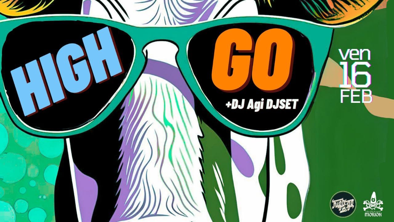 16/02 | HIGH GO + DJ AGI - EventiFVG.it