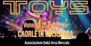 TOYS Planet Queen – Caorle In Maschera – Caorle (VE)