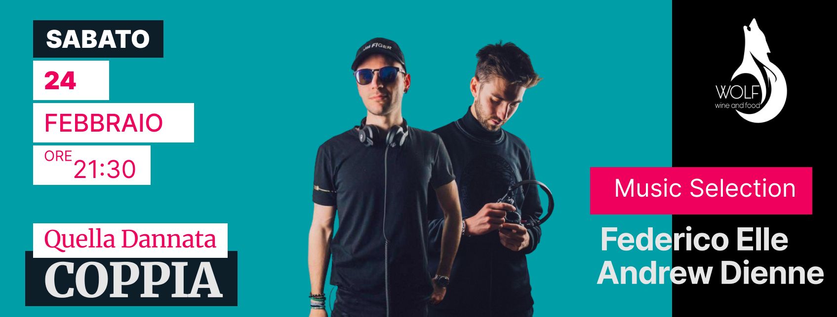 QUELLA DANNATA COPPIA//SABATO 24 FEBBRAIO//WOLF WINE AND FOOD