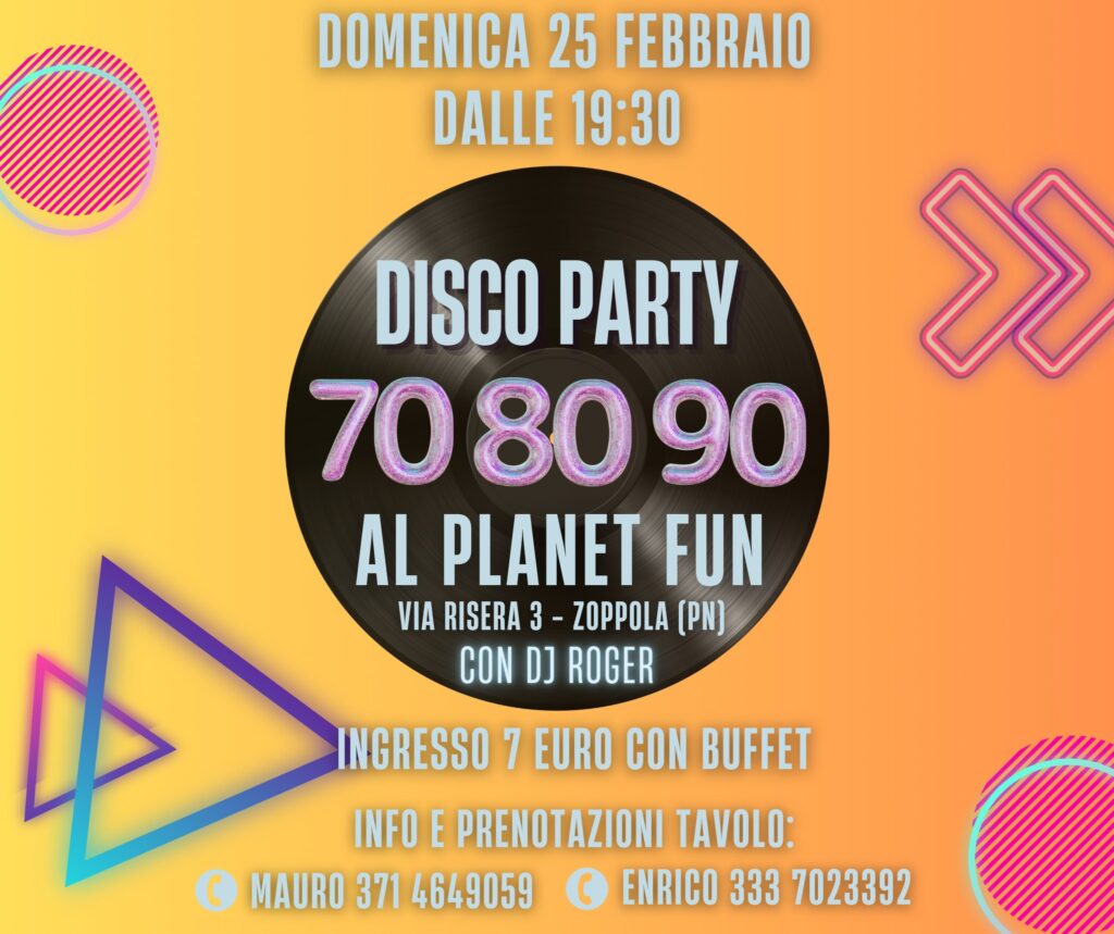 DISCO PARTY '70 '80 '90 - DISCO PARTY '70 '80 '90 - EventiFVG.it