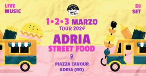 ADRIA STREET FOOD | 1-2-3 Marzo 2024 – Piazza Cavour, Adria