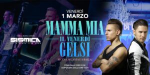 1.03 MAMMA MIA IL VENERDÌ GELSI Live i SISMICA