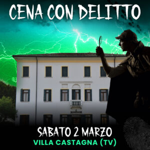 CENA CON DELITTO | Villa Castagna (TV)