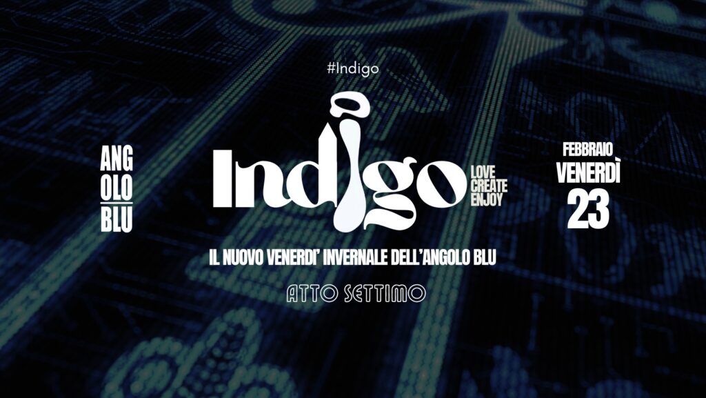 Indigo • Atto Settimo • 23.02.24 - EventiFVG.it