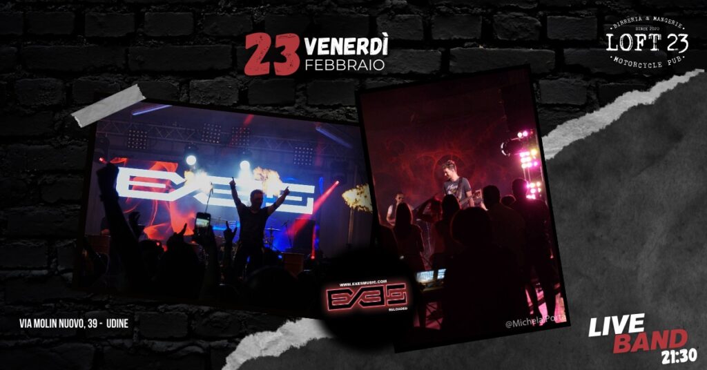 VENERDÌ 23.02 | Live EXES | Loft23 - EventiFVG.it