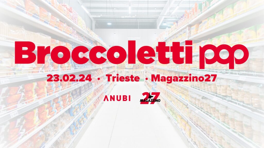 Broccoletti Pop • Magazzino 27 - EventiFVG.it