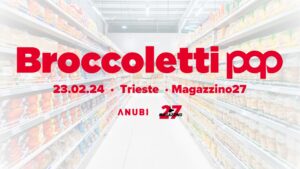 Broccoletti Pop • Magazzino 27
