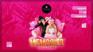 MEMORIES® • OPIUM CLUB • PORDENONE