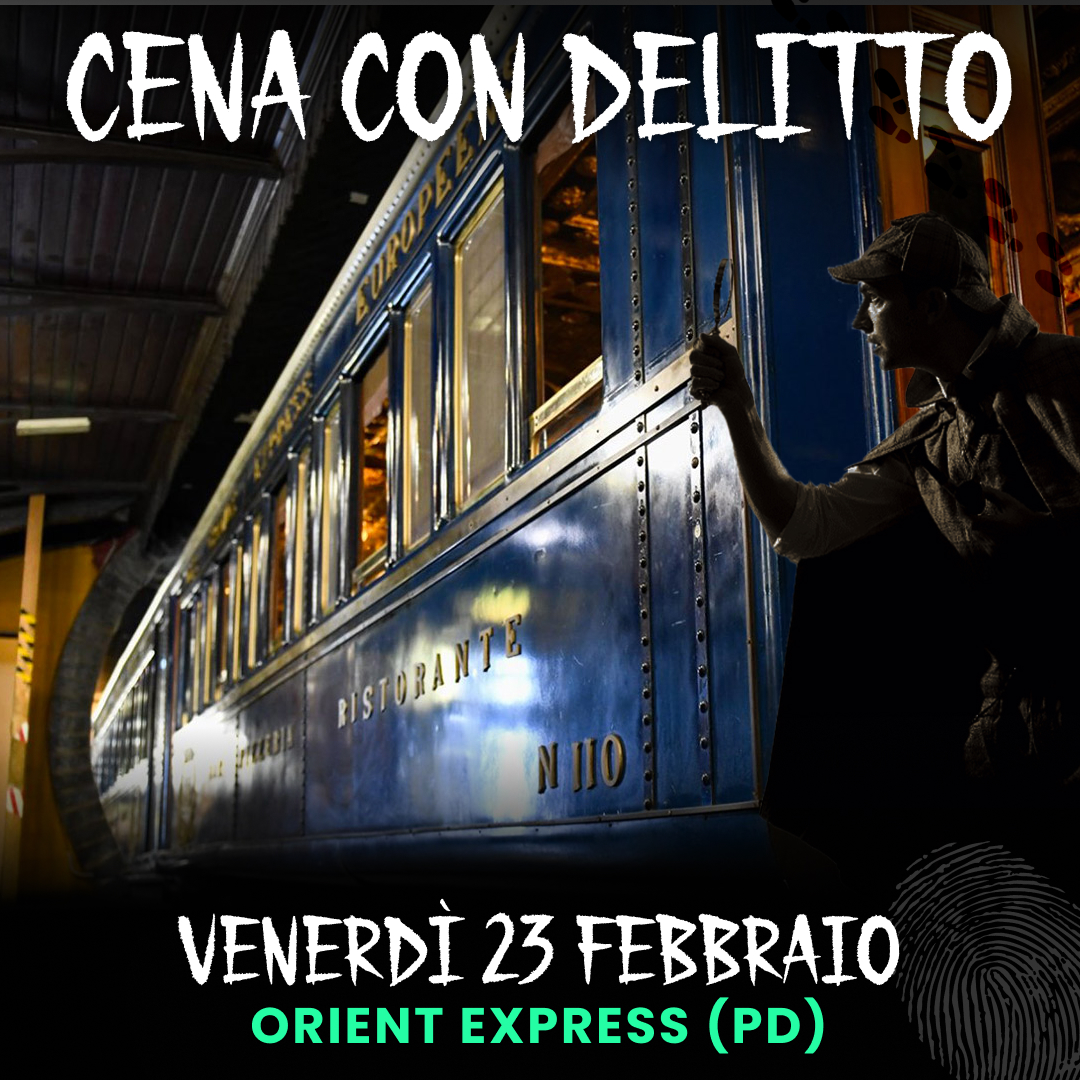 CENA CON DELITTO | Orient Express (PD) - EventiFVG.it