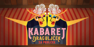 Cabaret Draguljček / Drag show