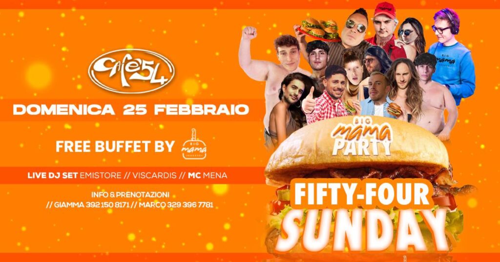 🍔 Fifty-Four Sunday: BIG MAMA PARTY🍔 - 🍔 Fifty-Four Sunday: BIG MAMA PARTY🍔 - EventiFVG.it