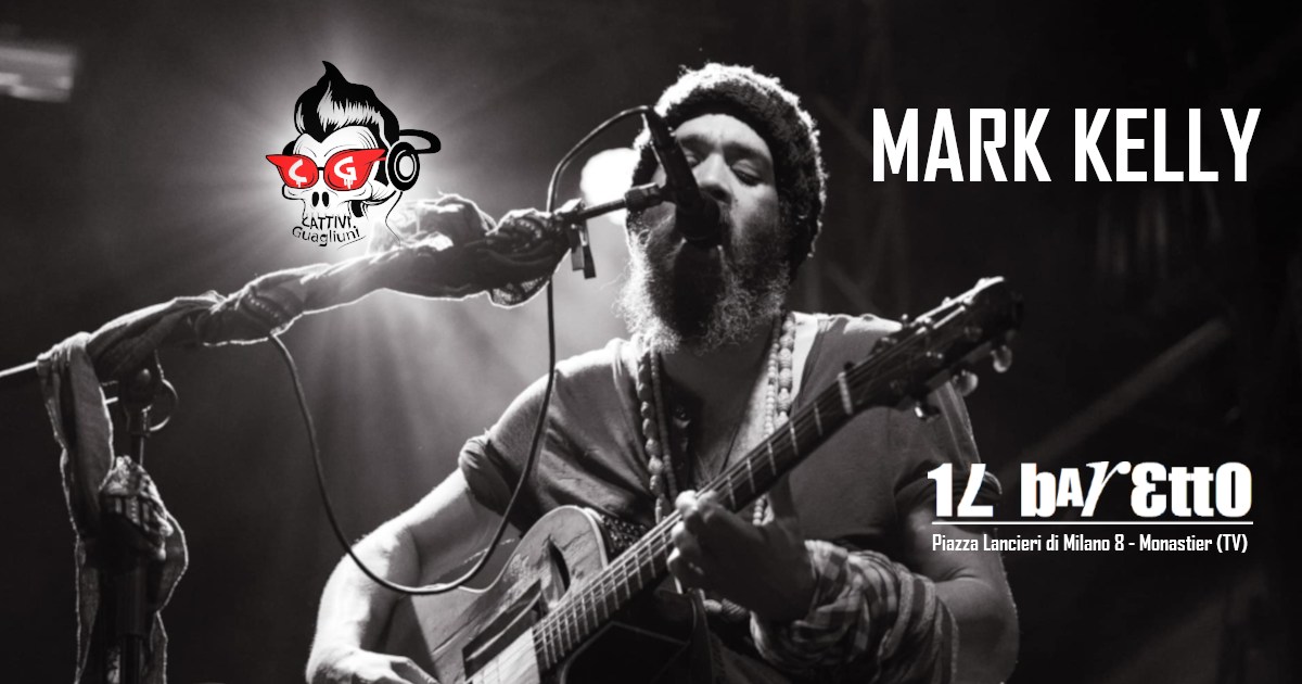 MARK KELLY @Il Baretto Monastier - MARK KELLY @Il Baretto Monastier - EventiFVG.it