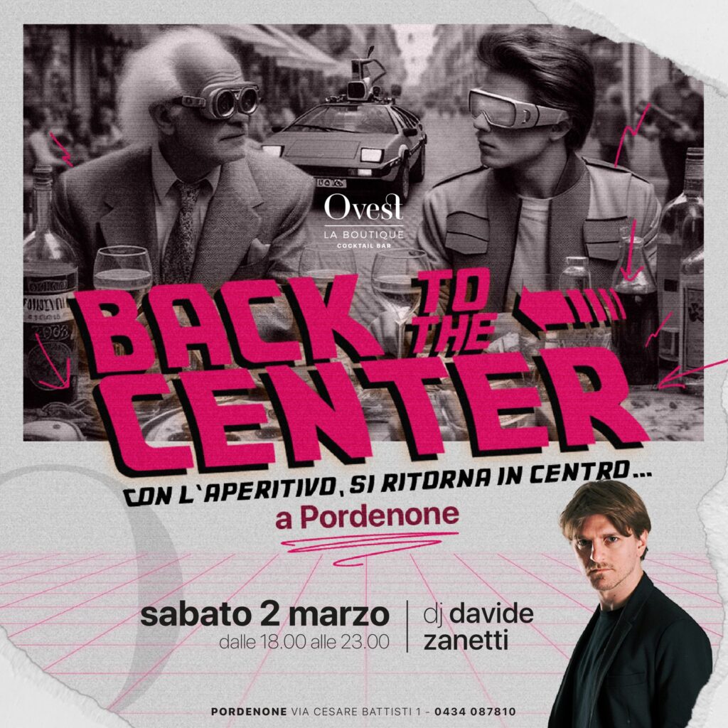 Back to the center 🎯 con l'aperitivo si ritorna in centro a Pordenone, all'Ovest - Sabato 2 marzo - Back to the center 🎯 con l'aperitivo si ritorna in centro a Pordenone, all'Ovest - Sabato 2 marzo - EventiFVG.it