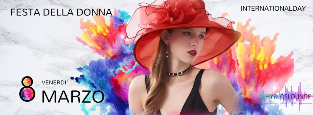 💥- VENERDI' 8 - OTTOMARZO FESTA DELLA DONNA - Byblos Lounge San Zorz - 💥 - EventiFVG.it