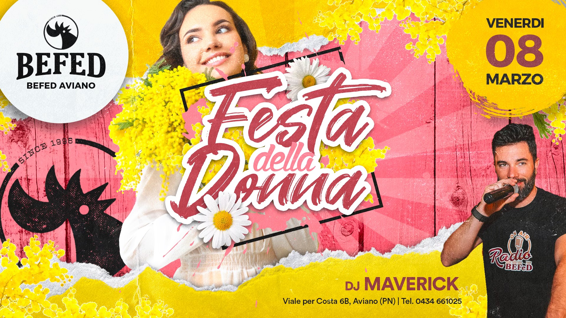 La FESTA DELLA DONNA 2024 alla BEFED di Aviano • dj MAVERICK - EventiFVG.it