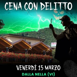 CENA CON DELITTO | Trattoria Dalla Nella (VI)