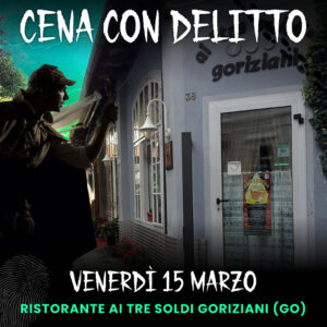 CENA CON DELITTO | Ai Tre Soldi Goriziani (GO)